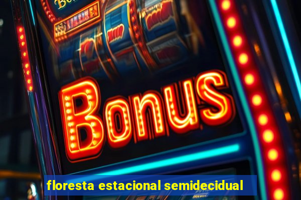 floresta estacional semidecidual